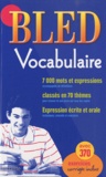 Daniel Berlion et Raphaële Bourcereau-Lequeux - Bled Vocabulaire.