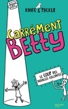  Knife et  Packer - Carrément Betty - tome 2 - Le coup des nouilles collantes.