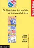 Sylvie Duprat et Nicole Denozi - De L'Initiation A La Maitrise Du Traitement De Texte. Works 2 Windows.