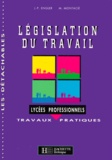 M Montacie et J-P Engler - Législation du travail - Travaux pratiques, lycées professionnels.