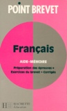 Henri Djian - Francais. Aide-Memoire, Preparation Des Epreuves, Exercices Du Brevet, Corriges.