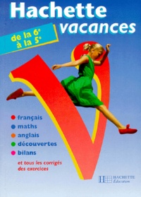 Brigitte Réauté et Annie Sussel - Hachette Vacances De La 6eme A La 5eme. Edition 1999.