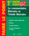 Françoise Carrier-Nayrolles - Le Commentaire Litteraire Et L'Etude Litteraire 1ere.