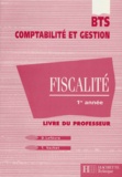 Thierry Vachet et Denis Lefèvre - Comptabilite Et Gestion Bts 1ere Annee Fiscalite. Livre Du Professeur.