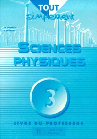 Vincent Besnard et Jean-Louis Berducou - Sciences Physique 3eme. Livre Du Professeur.