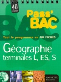 Dominique Girard - Geographie Terminales L/Es/S. 40 Fiches.