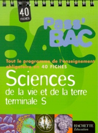 Bernard Msihid et Thérèse Moreau - Sciences De La Vie Et De La Terre Terminale S. 40 Fiches.