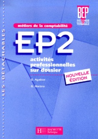 G Martino et Gilles Agaësse - Ep2 Activites Professionnelles Sur Dossier Bep Comptabilite. Edition 2001.