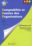 Karine Blanc et Francis Bizon - Comptabilite Et Gestion Des Organisations Bts 2eme Annee. Processus 10, Organisation Du Systeme D'Information Comptable Et De Gestion (2eme Partie).