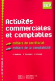 Guy Moussard et A Monnet - Activites Commerciales Et Comptables Bep/Seconde Professionnelle Metiers Du Secretariat Et De La Comptabilite.