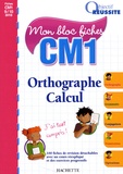 Danielle Mathieu - Mon bloc fiches Orthographe Calcul CM1.