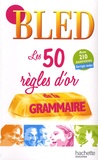 Daniel Berlion - Les 50 règles d'or de la grammaire.