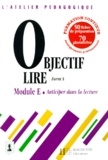  Form'A - Objectif Lire Module E. Anticiper Dans La Lecture, Avec 50 Fiches De Preparation Et 70 Photofiches.