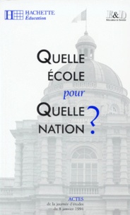  Collectif - Quelle Ecole Pour Quelle Nation ? Journees D'Etudes Du 8 Janvier 1994.