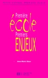 Anne-Marie Gioux - Premiere Ecole, Premiers Enjeux.