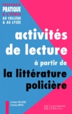Christine Houyel et Christian Poslaniec - Activites De Lecture A Partir De La Litterature Policiere.
