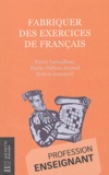 Pierre Lamailloux et Marie-Hélène Arnaud - Fabriquer des exercices de français.