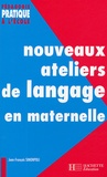 Jean-François Simonpoli - Nouveaux ateliers de langage pour l'école maternelle.