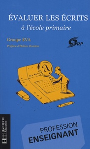  Groupe EVA - Evaluer les écrits à l'école primaire.