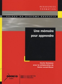 Cécile Delannoy et Sonia Lorant-Royer - Une mémoire pour apprendre.