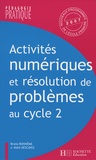 Bruno Bonhême - Activités numériques et résolution de problèmes au cycle 2 - Une progression de cycle, Des situations pour maîtriser les compétences.