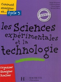 Serge Herreman et Catherine Boyer - Les sciences expérimentales et la technologie Cycle 3.