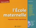 Josette Terrieux - L'Ecole maternelle - Programmes, projets, apprentissages. 1 Cédérom