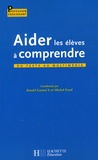 Daniel Gaonac'h et Michel Fayol - Aider les élèves à comprendre - Du texte au multimédia.