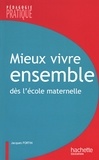 Jacques Fortin - Mieux vivre ensemble dès l'école maternelle.