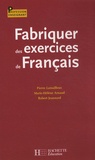 Pierre Lamailloux et Marie-Hélène Arnaud - Fabriquer des exercices de français.