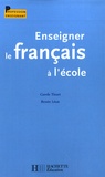 Carole Tisset et Renée Léon - Enseigner le français à l'école.