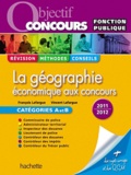 François Lafargue et Vincent Lafargue - La géographie économique aux concours.