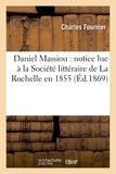 Charles Fournier - Daniel Massiou : notice lue à la Société littéraire de La Rochelle en 1855.