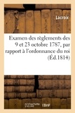  Lacroix - Examen des réglemens des 9 et 23 octobre 1787, par rapport à l'ordonnance du roi du 6 mai 1814.