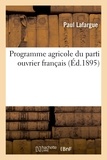 Paul Lafargue - Programme agricole du parti ouvrier français.