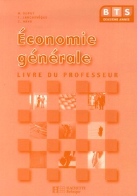Monique Dupuy et Frédéric Larchevêque - Economie générale BTS 2e année - Livre du professeur.