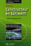 Robert Adrait et Jean-Paul Battail - Guide du constructeur en bâtiment - Maîtriser l'ingénierie civile.