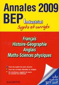 Pascal Asmussen et Gilles Bourgogne - Français, Histoire-Géographie, Anglais, Maths-Sciences physiques BEP Industriel - Sujets et corrigés.