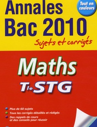 Nathalie Gillet et Stéphane Liébart - Maths Tle STG - Annales Bac 2010.