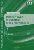 Catherine Davesne et Michelle Garnier - Relation avec les clients et les fournisseurs BTS 1e année - Livre du professeur.