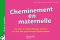 Geneviève Meyer et Dominique Larois - Cheminement en maternelle-Du cycle des apprentissages 1ers au cycle des apprentissages fondamentaux.
