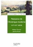 Jeanine Rovet et Hélène Trocmé - Naissance de l'Amérique moderne - Livre de l'élève - Edition 1997 - XVIe - XIXe siècle.