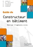 Robert Adrait et Jean-Paul Battail - Guide du Constructeur en bâtiment - Maîtriser l'ingénierie civile.