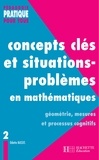 Odette Bassis - Concepts clés et situations-problèmes en mathématiques - Tome 2.