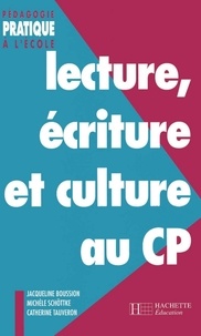 Jacqueline Boussion et Michèle Schöttke - Lecture, écriture et culture au CP - Ebook PDF.