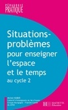 Michel Huber - Situations - Problèmes pour enseigner l'espace et le temps au cycle 2.