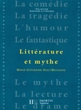 Marie-Catherine Huet-Brichard - Littérature et Mythe - Edition 2001.