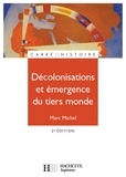 Marc Michel - Décolonisations et émergence du tiers monde - Ebook epub - 2e édition.