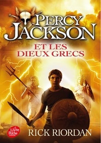 Rick Riordan - Percy Jackson  : Percy Jackson et les dieux grecs.