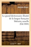Adolphe Bitard - Le grand dictionnaire illustré de la langue française littéraire usuelle et fantaisiste.